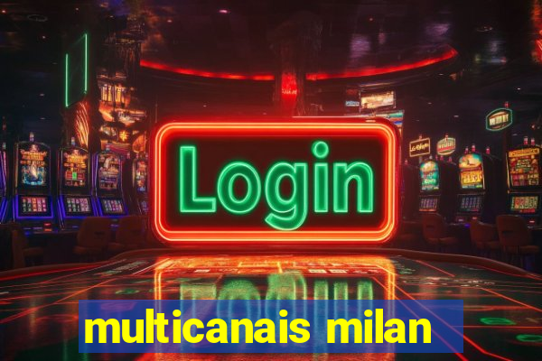 multicanais milan